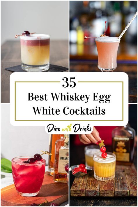 Collage of 4 whiskey egg white cocktails. Drink With Egg White, Egg White Cocktail Recipes, Cocktails With Egg Whites, Egg White Whiskey Sour, Gin Egg White Cocktail, Whiskey Sour With Egg White, Whiskey Sour Egg White, Egg White Cocktail, Empress Gin Cocktail Egg White