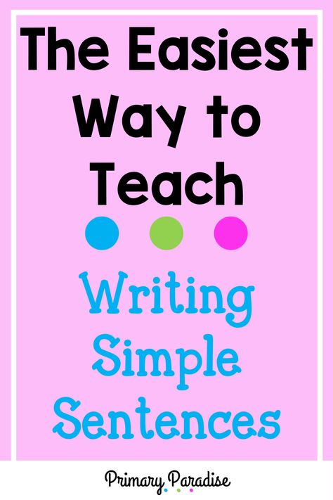 How To Write A Complete Sentence, Teaching Sentences First Grade, How To Teach Sentence Structure, Writing For Grade Two, How To Instructions, Teaching Sentence Writing First Grade, Writing A Sentence First Grade, Making Sentences Grade 1, Building Sentences First Grade