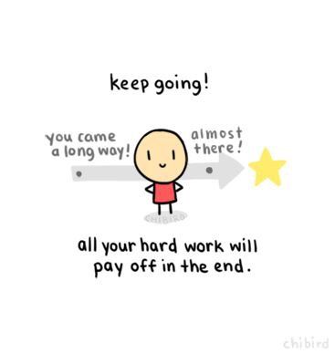 Keep going! You came a long way! Almost there! All your hard work will pay off in the end!  | Jo Glo Cheer Up Quotes, Cute Inspirational Quotes, Luck Quotes, Up Quotes, Almost There, In The End, Note To Self, Study Motivation, Keep Going