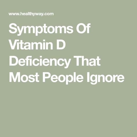 Symptoms Of Vitamin D Deficiency That Most People Ignore Low Vitamin D Symptoms, Vitamin D Symptoms, Vitamin D Deficiency Symptoms, Low Vitamin D, Stop Hair Breakage, Vitamin B12 Deficiency, Vitamin Deficiency, Vitamin D Deficiency, Fatty Fish