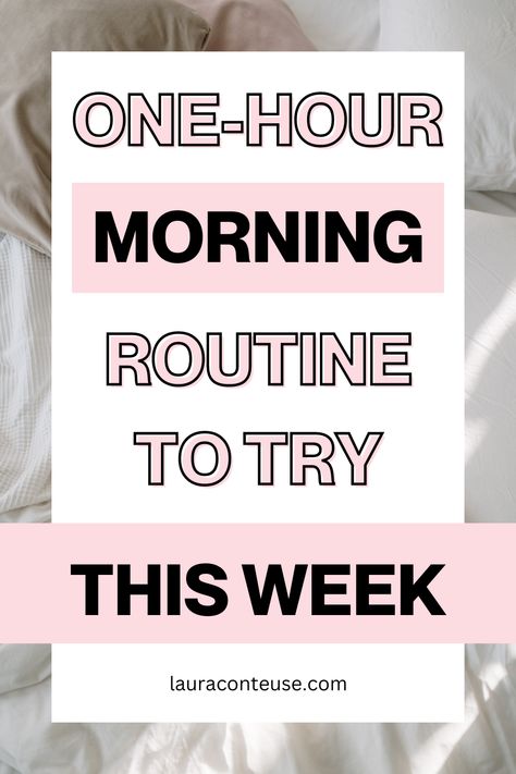 a pink pin that says One-Hour Morning Routine to Try This Week Morning Routine Schedule, 5 Am Morning Routine, Morning Routine List, Am Morning Routine, Morning Routines List, Routine List, Habits To Change Your Life, Perfect Morning Routine, Habits To Change