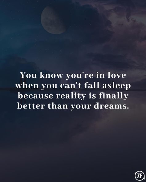 You know you're in love when you can't fall asleep because reality is finally better than your dreams. When Your In Love, Can't Fall Asleep, Engaging Content, Fall Asleep, Travel And Leisure, Proverbs, Entertainment News, How To Fall Asleep, Travel Tips