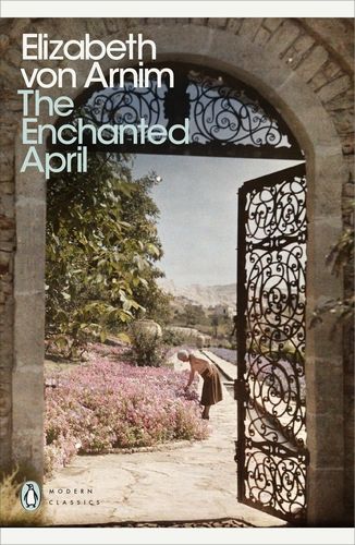 Elizabeth Von Arnim, Enchanted April, Katherine Mansfield, Penguin Modern Classics, Italian Castle, High Castle, Italian Riviera, British Weather, Penguin Classics