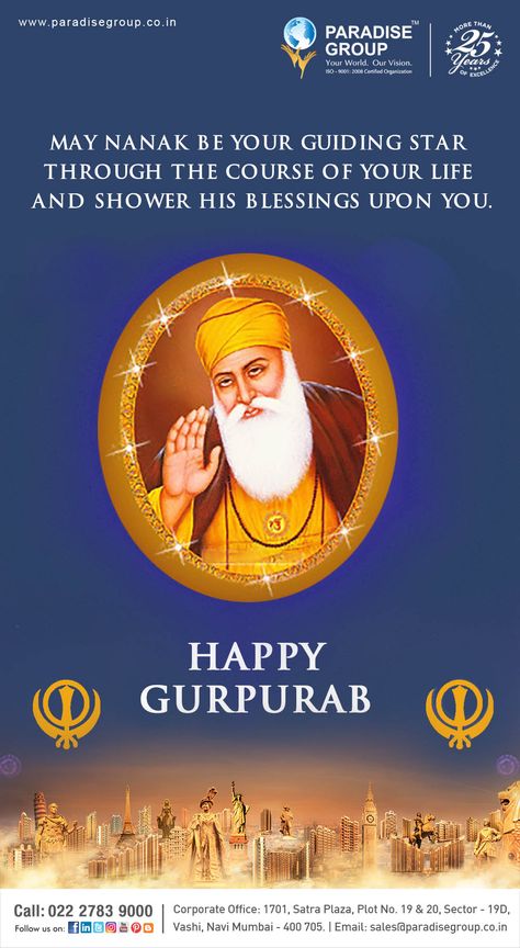 Paradise Group wishes you all a very Happy Guru Purab www.paradisegroup.co.in Contact: 022 2783 1000 #GuruNanakJayanti #Celebration #Festival #Occasion Guru Nanak Guru Purab, Guru Nanak Dev Ji Prakash Purab, Guru Purab Creative, Happy Gurpurab Guru Nanak Dev Ji Video, Guru Parv Wishes, Guru Purab Wishes, Guru Nanak Jayanti Wishes, Wishes Board, Festive Quotes