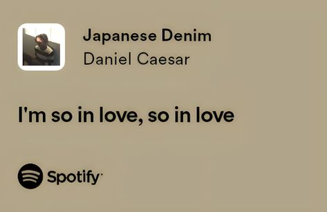 Daniel Caesar Spotify Lyrics, Japanese Denim Daniel Caesar, Daniel Caesar Lyrics, Lyrics On Spotify, Daniel Caesar Aesthetic, Caesar Quotes, Concert Signs, Cute Text Quotes, Deeply In Love