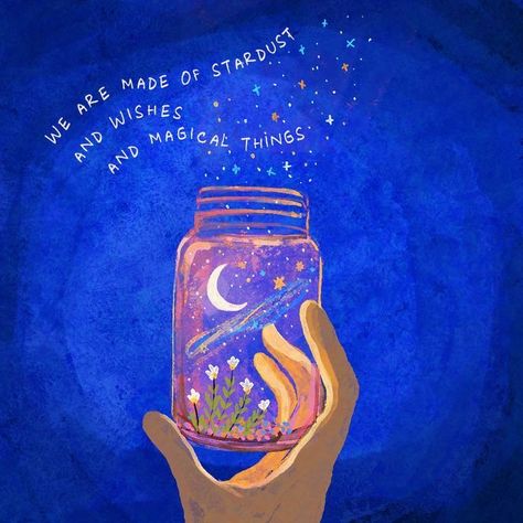 We Are Made Of Stardust, Jar Illustration, Fog Painting, Journal 2025, Made Of Stardust, Cover Picture, Lovely Quotes, Magical Things, Art Journal Therapy