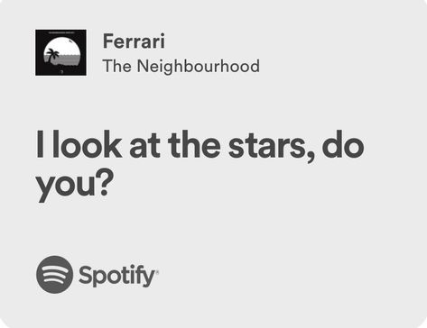 Lyrics Aesthetic The Neighbourhood, Song Lyric Widgets Aesthetic, Spotify Lyrics The Neighbourhood, The Nbhd Lyrics, Nbhd Lyrics, Ferrari The Neighbourhood, The Neighbourhood Lyrics, Star Lyrics, Spotify Quotes