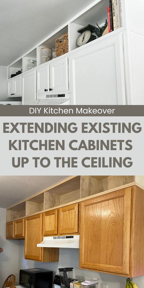 Before and After images of extending kitchen cabinets to the ceiling. The image on the top shows the original kitchen with oak cabinets and open space above the cabinets. The picture on the bottom shows the cabinets painted white and extended to ceiling height. The text over the image reads, "DIY Kitchen Makeover, Extending Existing Kitchen Cabinets to the Ceiling". Extend Kitchen Cabinets, Extending Kitchen Cabinets, Kitchen Cabinets To The Ceiling, Extend Kitchen, Cabinets To The Ceiling, Kitchen Cabinets To Ceiling, Diy Kitchen Makeover, Space Above Kitchen Cabinets, Kitchen Soffit