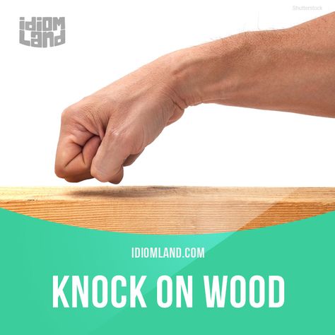 Idiom of the day: Knock on wood. Meaning: Said in order to avoid bad luck. #idiom #idioms #english #learnenglish #wood Apps For Learning English, Improving English, Woodward English, Idioms English, Apps For Learning, English For Students, Idioms And Proverbs, Slang Phrases, Business Acumen