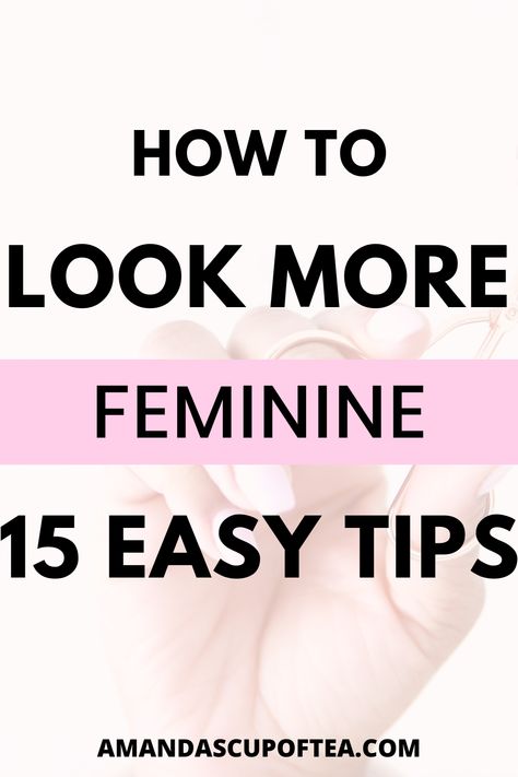 how to look more feminine Feminine Things To Buy, Ways To Look More Feminine, How To Be More Soft And Feminine, Ways To Be More Feminine, How To Be More Girly Tips, How To Become More Feminine, How To Look More Feminine, How To Be Soft And Feminine, How To Be More Feminine Tips