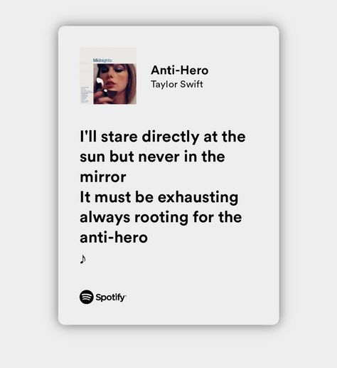 Anti Hero Spotify Lyrics, Anti Hero Aesthetic Taylor Swift, Anti Hero Taylor Swift Lyrics, Anti Hero Lyrics, Anti Hero Taylor Swift, Lyrics Taylor Swift, Aesthetic Lyrics, Taylor Swift Song Lyrics, Lyrics Song