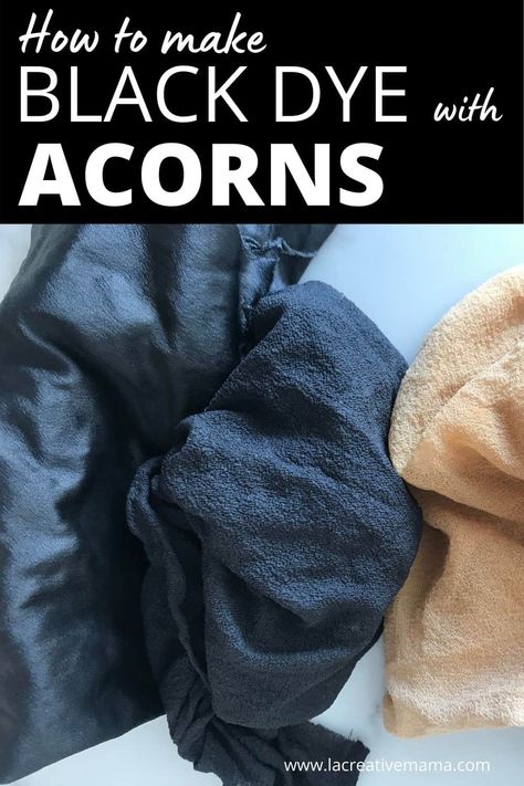 How to make natural black dye with acorns - La creative mama Natural Black Dye, Acorn Dye, Eco Dyeing Fabric, Rust Dye, Fabric Dyeing Techniques, Diy Dye, Natural Dye Fabric, Eco Dyeing, Fibre And Fabric