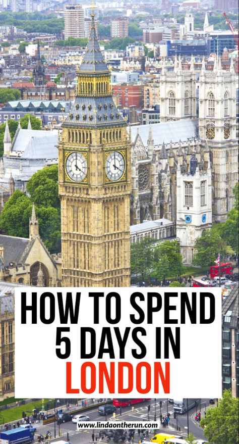 The Ultimate 5 Days in London Itinerary| How to spend 5 days in London| What to do & where to go when you have five days to spend in London #london #londonengland #europetraveltips #europe London Itinerary 7 Days, Five Days In London, 5 Day Itinerary London, 10 Days In London, London In 5 Days, 5 Days In London Itinerary, London 5 Day Itinerary, London Trip Itinerary, Popular Highlights