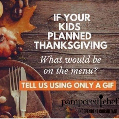 Pampered Chef Funny Posts, Pampered Chef Vip Group, Pampered Chef Vip Group Posts, Pampered Chef Engagement Posts, Pampered Chef Posts, Pampered Chef Welcome To The Party, Pampered Chef Fall Party Themes, Thanksgiving Interactive, Chef Images