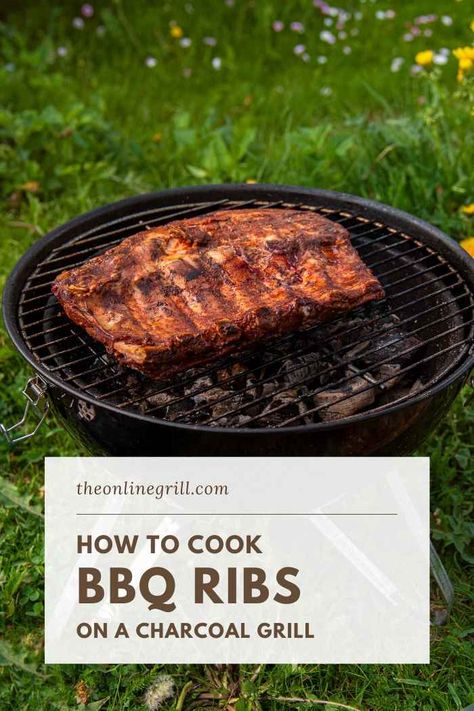 Grilling Ribs On Charcoal Grill, Ribs On Charcoal Grill, Grilled Ribs Charcoal, How To Grill Ribs, Charcoal Grill Recipes, Grill Ribs, Pork Ribs Grilled, Barbecue Recipe, Barbecue Pork Ribs