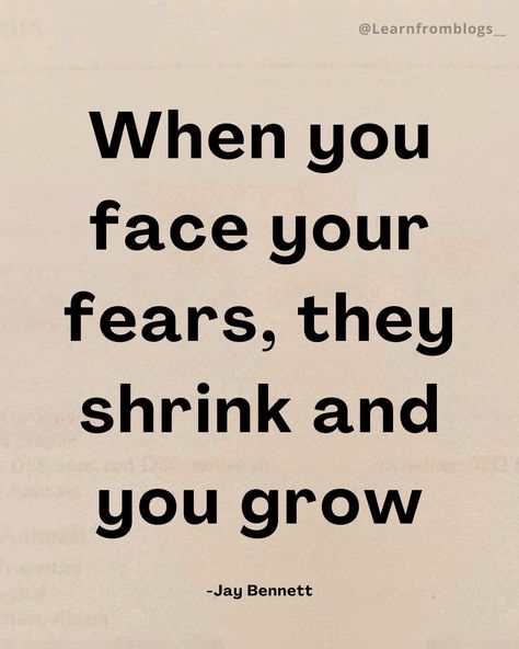 When you face your fears, they shrink and you grow. #fear #fearless #growthmindset #growth #grow #quotes #quotestagram #quoteoftheday #learnfromblogs Get Over Fear Quotes, Face The Fear Quotes, Quotes To Overcome Fear, Living In Fear Quotes, Fear Of Growing Up, Overcoming Fear Quotes Motivation, Face Your Fears Quotes, Facing Fear Quotes, Conquer Fear Quotes