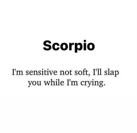 Scorpio Funny, Scorpio Personality, Zodiac Quotes Scorpio, Astrology Scorpio, I'm Sensitive, Scorpio Traits, Scorpio Love, Scorpio Zodiac Facts, Scorpio Quotes