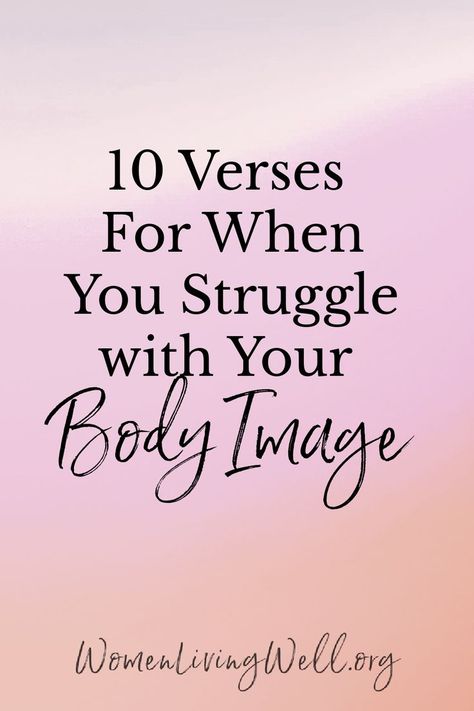 If you struggle with body image and honoring the body God gave you, here are 10 Bible verses to help when you struggle with your body image. #Biblestudy #bodyimage #WomensBibleStudy #GoodMorningGirls Verses About Beauty, Verses About Women, Bible Verses About Beauty, Bible Verses About Confidence, Bible Quotes For Women, Body Image Quotes, Women Living Well, Body Quotes, Healthy Body Images