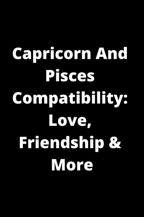 Explore the unique compatibility between Capricorn and Pisces in love, friendship, and beyond. Discover how these two signs complement each other's strengths and navigate challenges together. Unveil the dynamics of this intriguing relationship and learn how to nurture a deeper connection with your Capricorn or Pisces partner. Whether you're a Capricorn seeking insight into your bond with a Pisces or vice versa, this guide provides valuable insights into the intricacies of this cosmic partnership Pieces And Capricorn, Pisces Man Capricorn Woman, Capricorn And Pisces Compatibility, Pisces In Love, Capricorn And Pisces, Pisces Relationship, Capricorn Compatibility, Pisces Compatibility, Capricorn Pisces