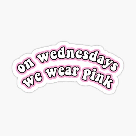 Mean Girls Stickers Printable, On Wednesday We Wear Pink Aesthetic, Pink Girly Stickers, Wednesday Sticker, On Wednesday We Wear Pink, Mean Girls Stickers, Stickers Rosa, 2000s Stickers, Pink Stickers Aesthetic Printable