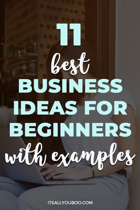 11 Best Business Ideas for Beginners with Examples with a woman working on a laptop Business Start Up Ideas, Good Business Ideas, Easy Business Ideas, Own Business Ideas, Unique Business Ideas, Business Vision Board, Business Ideas For Beginners, Business 101, First Business