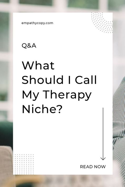 A white box is overlaying a image of a window and the side of someone's arm. On the white box, there are some dotted patterns in the corners. There is text in the box that reads "Q&A What should I call my therapy niche?" And there's an arrow that points down to the text that says "read now" Credit for this pin goes to empathycopy.com where you can read the full post on how to name your therapist niche. Private Practice Counseling, Private Practice Therapy, Therapy Website Design, Book Marketing Plan, Therapist Website, Writing Video, Human Behavior Psychology, Counseling Techniques, Therapy Website