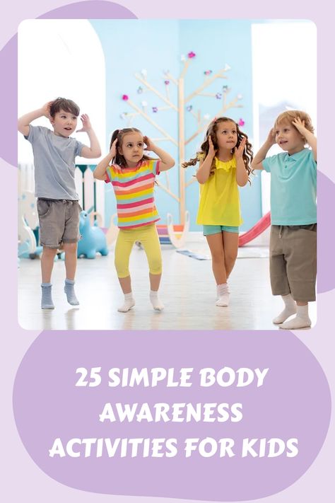 25 Simple Body Awareness Activities for Kids Body Awareness Activities For Preschool, Self Awareness Activities For Kids, Body Awareness Activities For Kids, Self Awareness Activities, Body Awareness Activities, Preschool Pe, Physical Activity Games, Boundaries Activities, Improve Body Image