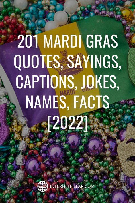 201 Mardi Gras Quotes, Sayings, Captions, Jokes, Names, Facts [2022] - #quotes #bestquotes #dailyquotes #sayings #captions #famousquotes #deepquotes #powerfulquotes #lifequotes #inspiration #motivation #internetpillar Mardi Gras Captions, Mardi Gras Sayings Funny, Mardi Gras Facts, Mardi Gras Quotes, Mardi Gras Sayings, Mardi Gras Images, Mardi Gras Drinks, Party Captions, Mardi Grad