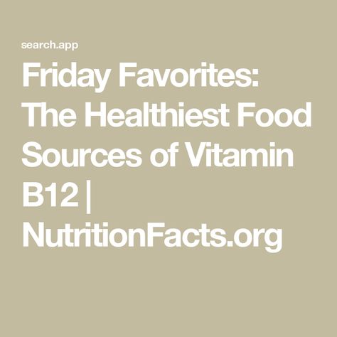 Friday Favorites: The Healthiest Food Sources of Vitamin B12 | NutritionFacts.org