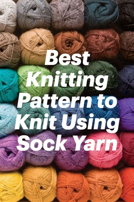 Sock Yarn Sweater Knitting Patterns, Sock Yarn Scarf, Sock Yarn Hat, Sock Yarn Projects, Sock Yarn Patterns, Sock Yarn Blanket, Best Knitting Patterns, Sock Yarn Knitting Patterns, Intermediate Knitting Patterns