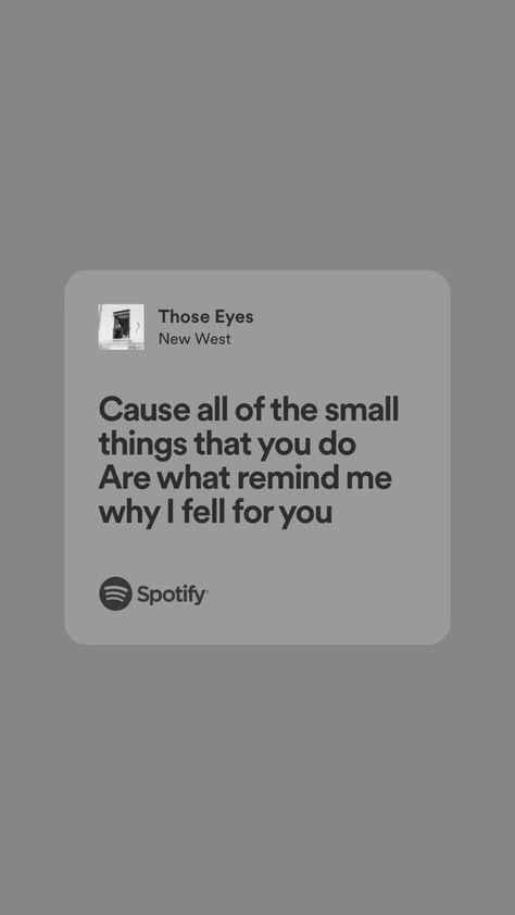 Song Lyrics That Remind Me Of You Jar, Songs That Remind Me Of You, Cute Quotes For Him, Spotify Lyrics, New West, I Think Of You, Just Lyrics, Songs Lyrics, Fall For You