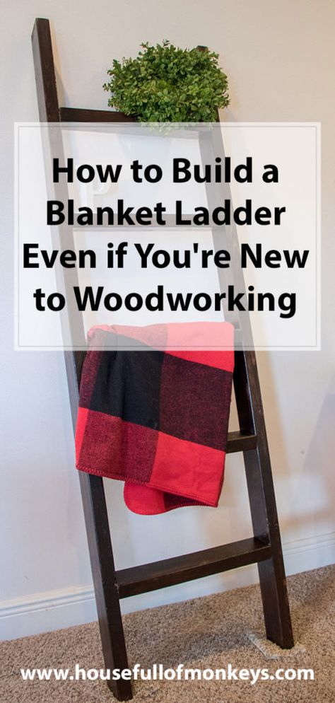 How to Build a Blanket Ladder Even if You're New to Woodworking - House Full of Monkeys How To Build A Blanket Ladder, Build A Blanket Ladder, Blanket Ladder Diy, Ladder Diy, Diy Ladder, Diy Blanket Ladder, Diy Home Accessories, Woodworking Bed, Blanket Ladder