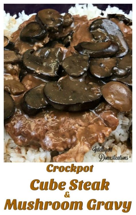 Crockpot Cube Steak & Mushroom Gravy | Intelligent Domestications Crockpot Mushrooms, Crockpot Stuffing, Cube Steaks, Cube Steak And Gravy, Crockpot Cube Steak, Mushroom Gravy Recipe, Cube Steak Recipes, Swiss Steak, Cooking Meals