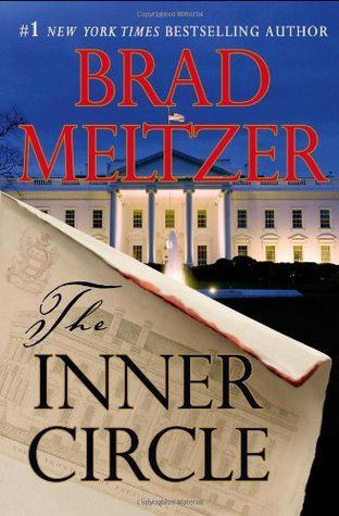 The Inner Circle (Culper Ring, #1) Circle Book, Brad Meltzer, The Inner Circle, Suspense Books, Inner Circle, Homeland Security, Favorite Authors, Love Reading, Preston