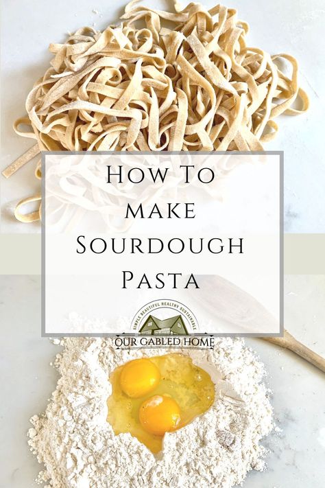 Sourdough Pasta Recipe, Our Gabled Home, Sourdough Pasta, Recipe Using Sourdough Starter, Sourdough Bread Starter, Homemade Pasta Recipe, Sourdough Starter Discard Recipe, Homemade Sourdough Bread, Bread Starter