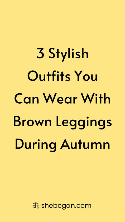 Choosing what to wear is one of the most difficult decisions one has to make every day. Brown is the color of the eyes, and in the fashion world, it is mysterious and warm as autumn weather. People say black is the color to look tough, while brown portrays you as warm and trustworthy. Check out the following outfits you can rock your brown legging with during fall. Brown Legging Outfits Winter, Brown Tights Outfit Leggings, Dark Brown Leggings Outfit, What To Wear With Brown Leggings, How To Style Brown Leggings, Brown Leggings Outfit Casual, Fall Brown Outfits, Tights Outfits Leggings, Brown Tights Outfit