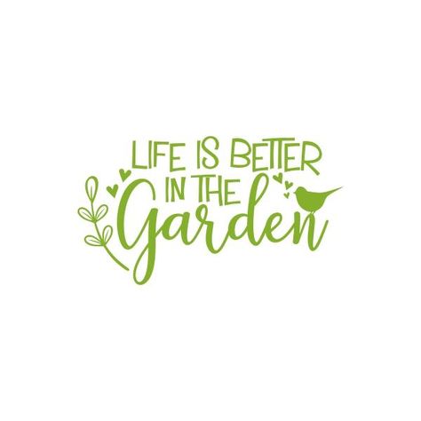 Life is Better in the Garden SVG Cuttable Design Sublimation Inspiration, Gardening Svg, Garden Quotes Signs, Cute Short Quotes, Wood Palette, Garden Svg, Card Backgrounds, Godly Wisdom, Beautiful Sayings