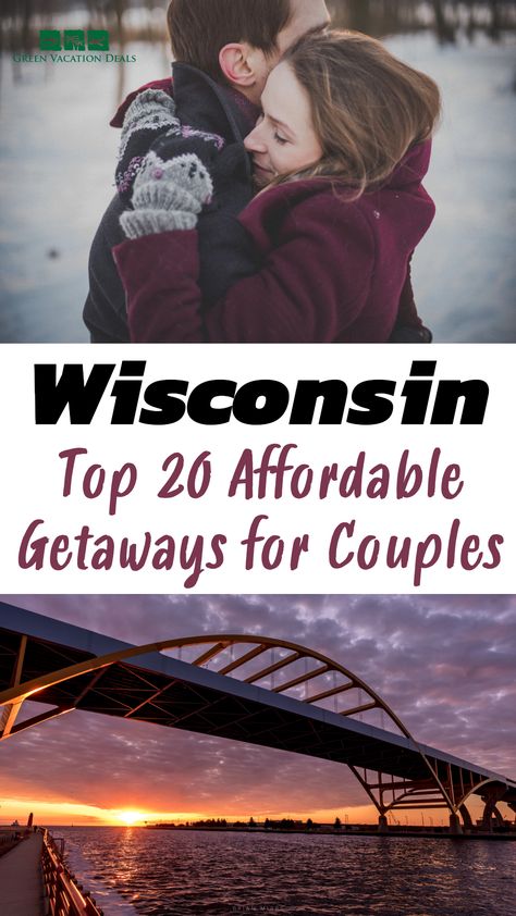 Top 20 Affordable Couples Getaways in Wisconsin Winter Weekend Getaway, Weekend Getaways For Couples, Couples Getaway, Couples Weekend, Romantic Weekend Getaways, Couple Getaway, Vacation Deals, Beautiful Travel Destinations, Romantic Destinations