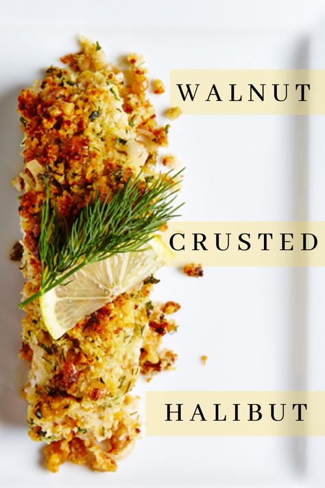 Halibut Recipes With Sauce, Walnut Crusted Halibut, Walnut Crusted Fish, Fish Entrees Gourmet, Herb Crusted Halibut, Mild Fish Recipes, Panko Halibut Recipes, Macadamia Crusted Halibut, Halibut Side Dishes