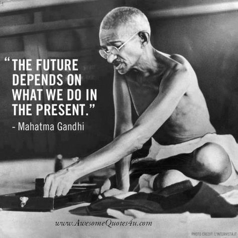 The future depends on what we do in the present. | #quote #inspire #motivate #coach https://t.co/KWpv9fZPEE Citation Gandhi, Mahatma Gandhi Quotes, Gandhi Quotes, Quotes Thoughts, Life Quotes Love, Into The Wild, Quotes By Famous People, Winston Churchill, Best Inspirational Quotes