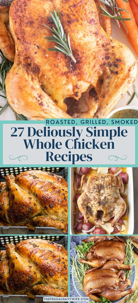 Delicious whole chicken recipes for the best and easiest dinners! Tender, juicy, and full of flavor, it's the perfect family meal. #dinnerrecipes #dinner #chickenrecipes #wholechicken #roasted #grilled #smoked #frugalnavywife | Dinner Recipes | Chicken Recipes | Whole Chicken Recipes | Roasted Chicken | Grilled Chicken | Smoked Chicken Whole Small Chicken Recipes, Recipes Using A Whole Chicken, Full Roasted Chicken Recipe, Keto Whole Chicken Recipes, Whole Chicken Meals, Whole Baked Chicken Recipes, Chicken Recipes Roasted, Chicken Recipes Whole, Homeschool Meals