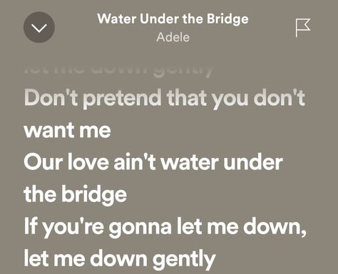 Water under the bridge Adele Song lyrics Water Under The Bridge Adele Lyrics, Adele Songs Lyrics, Adele Lyrics, Adele 25, Adele Music, Adele Love, Adele Songs, Water Under The Bridge, Under The Bridge