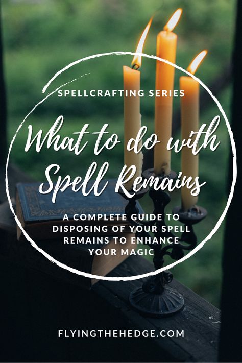 What to do with Spell Remains: A Complete Guide to Disposing of Your Spell Remains to Enhance Your Magic What To Do With Spell Remains, Reversal Spell, Spell Timing, Dispose Of Spell Remains, How To Dispose Of Spell Remains, Disposing Of Spell Remains, Spell To Sell House Fast, Spell Casting, Happiness Spell