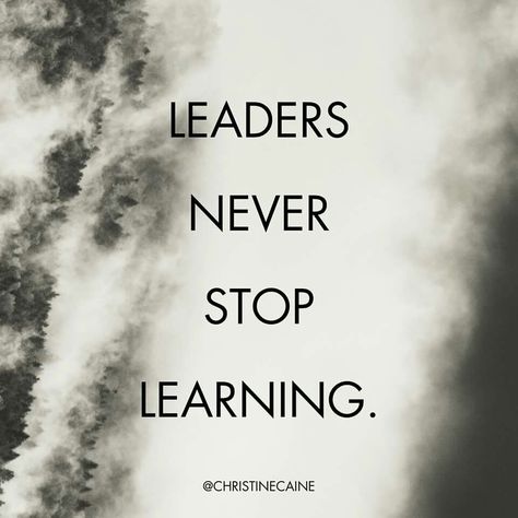 Leaders never stop learning. Leadership Inspiration, Christine Caine, Leader Quotes, Leader In Me, Max Lucado, Lead By Example, Worship Leader, Leadership Tips, John Maxwell