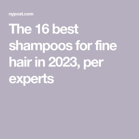 The 16 best shampoos for fine hair in 2023, per experts Best Shampoo For Fine Hair, Best Shampoo For Women, Healthy Shampoo, Best Hair Conditioner, Drugstore Shampoo, Long Fine Hair, Shampoo For Fine Hair, Celebrity Hairstylist, Shampoo Brands