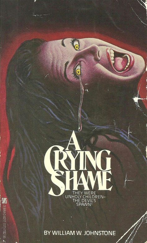 A CRYING SHAME (Novel 1983) William Johnstone Horror Book Covers Aesthetic, Book Cover Horror, Vintage Horror Book Covers, Vintage Horror Comics Cover Art, Arte Pulp, Vintage Horror Novel Covers, Horror Book Covers, Gothic Books, Scary Books