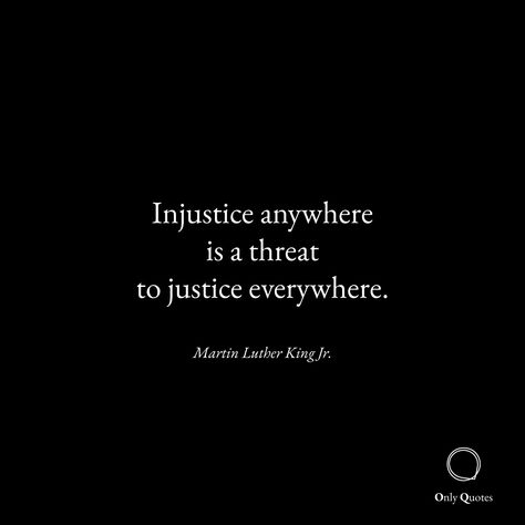 Martin Luther King Jr’s quote about injustice - when there is injustice somewhere, there is a threat to injustice everywhere. Law Quotes Justice, Injustice Aesthetic, Lady Justice Aesthetic, Quotes About Injustice, Law Asthetics, Rebellion Quotes, Justice Aesthetic, Law Student Quotes, Law School Quotes