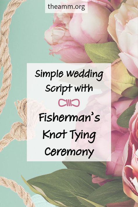 Wedding Ceremony Knot Tying, Fisherman Knot Wedding Ceremony, Tying The Knot Quotes, Fisherman’s Knot Wedding, Tie The Knot Wedding Ceremony, Officiant Speech Wedding Script, Wedding Tie The Knot Unity Ceremony, Wedding Tying The Knot Unity Ceremony, Tie The Knot Ceremony