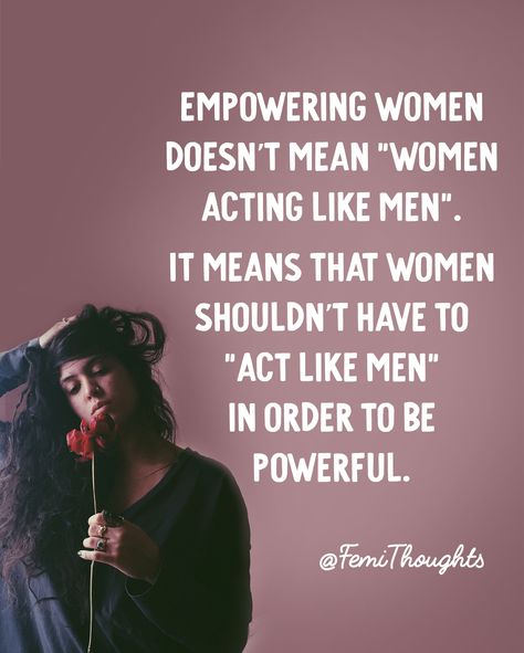 Women Empowerment Quote - Feminism Women Are Powerful, Women Feminism Quotes, Charismatic Woman, Qualities Of A Strong Woman, How To Be A Feminist, Female Power, Women Power, Powerful Woman, Powerful Feminist Quotes