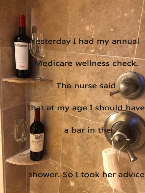 Yesterday I had my annual Medicare wellness check. The nurse said that at my age I should have a bar in the shower.  So I took her advice!!!! Medicare Humor, Wine Time Finally, Aged Care, The Nurse, Medical Humor, Nursing Notes, Beer Humor, Elderly Care, Wine Time